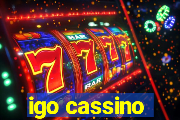 igo cassino